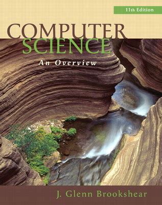 By J Glenn Brookshear Computer Science An Overview 10th Edition 10th Edition