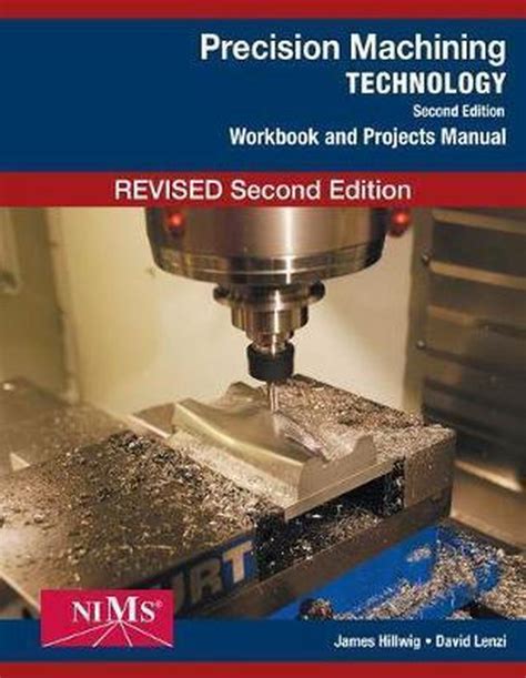 By James Hellwig Workbook And Projects Manual For Hoffmanhopewelljanes Precision Machining Technology 2nd 2nd Second Edition Paperback
