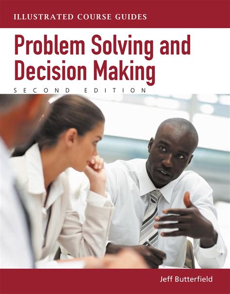 By Jeff Butterfield Problem Solving And Decision Making Illustrated Course S 2nd Edition