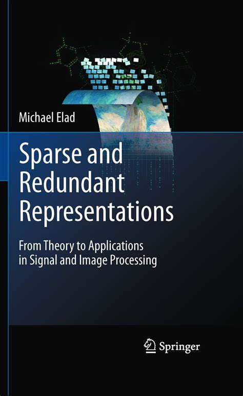 By Michael Elad Sparse And Redundant Representations From Theory To Applications In Signal And Image Processing 2010 Hardcover