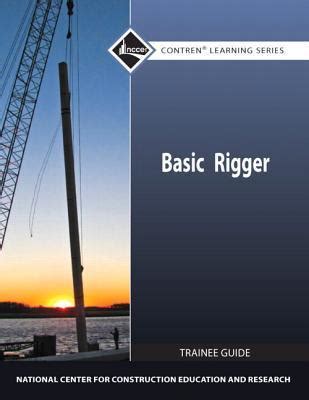 By Nccer Basic Rigger Level 1 Trainee Guide Paperback 2nd Second Edition Contren Learning 2nd Second Edition Paperback