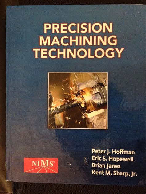 By Peter J Hoffman Precision Machining Technology Workbook And Projects 1st Edition