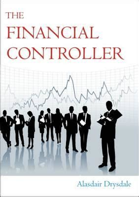 Full Download By Alasdair Drysdale The Financial Controller The Things The Academics Dont Teach You 