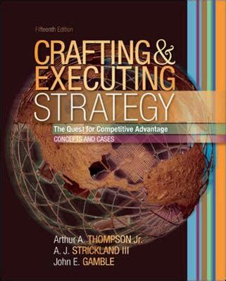 Read By Arthur Thompson A J Strickland Iii John Gamble Crafting And Executing Strategy With Olc Access Card Fifteenth 15Th Edition 