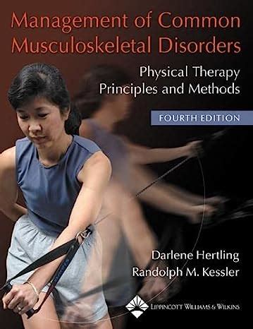 Read Online By Darlene Hertling Management Of Common Musculoskeletal Disorders Physical Therapy Principles And Methods 4Rd Third Edition 