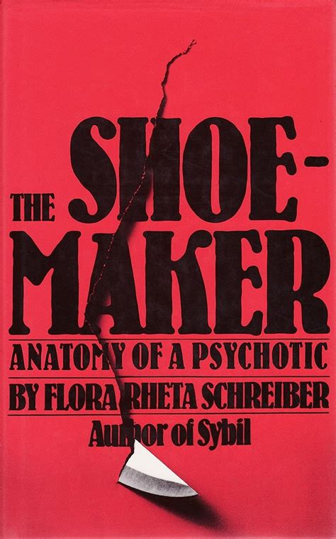 Read By Flora Rheta Schreiber The Shoemaker Anatomy Of A Psychotic New Edition Paperback 