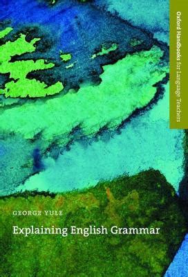 Read By George Yule Explaining English Grammar 1St First Edition 