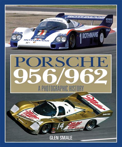 Read By Glen Smale Porsche 956 962 A Photographic History 