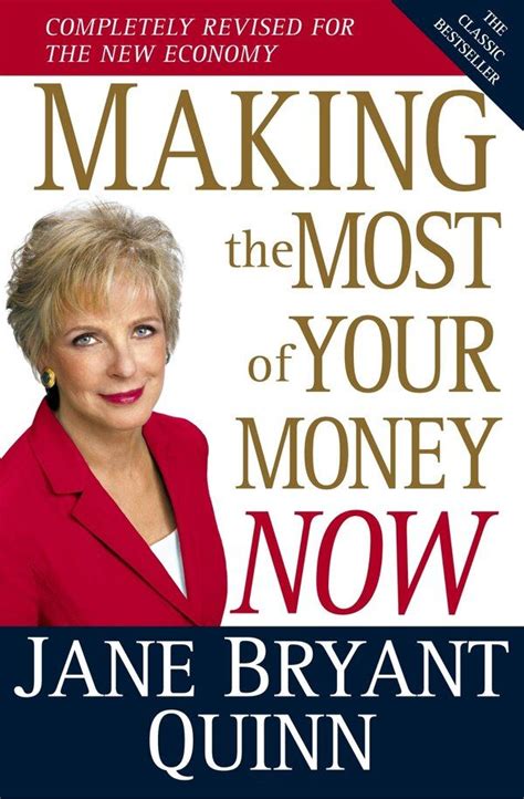 Download By Jane Bryant Quinn Making The Most Of Your Money Now The Classic Bestseller Completely Revised For The New Economy Revised 