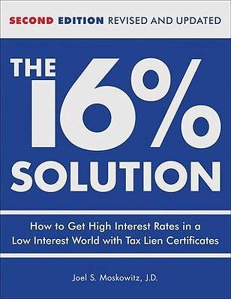 Read By Jd Joel S Moskowitz The 16 Solution How To Get High Interest Rates In A Low Interest World With Tax Lien Certificates 2 Rev Upd 