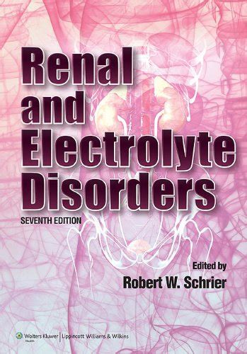 Read By Renal And Electrolyte Disorders Renal And Electrolyte Disorders Schrier Seventh 7Th Edition 7E Textbook Non Kindle Paperback 