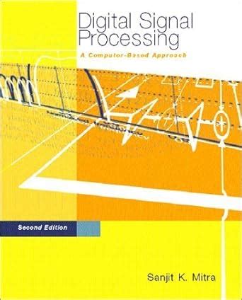 Full Download By Sanjit K Mitra Digital Signal Processing A Computer Based Approach 3Rd Third Edition 