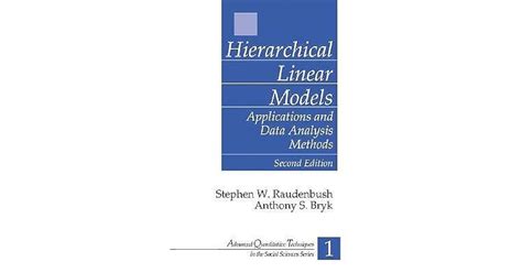 Download By Stephen W Raudenbush Hierarchical Linear Models Applications And Data Analysis Methods Advanced Quantitative Techniques 2E 