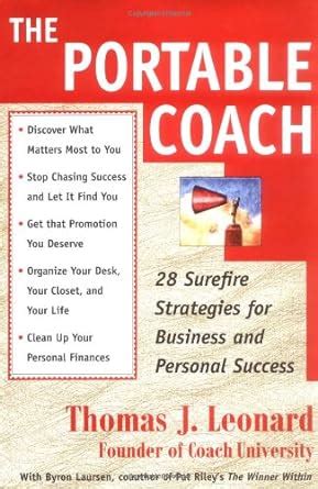 Read By Thomas J Leonard The Portable Coach 28 Sure Fire Strategies For Business And Personal Success First Edition 