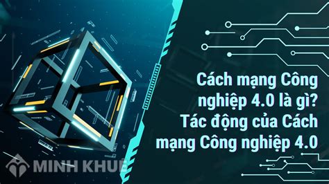 cách mạng 4 | Cch mng cng nghip ln th 4