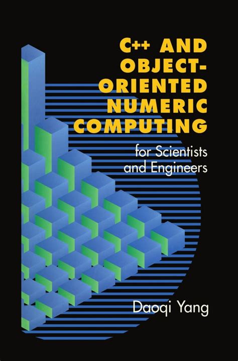 C And Object Oriented Numeric Computing For Scientists And Engineers