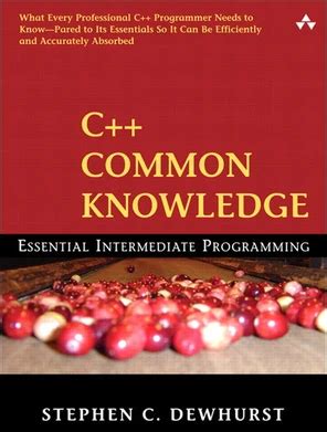 C Common Knowledge Essential Intermediate Programming Stephen C Dewhurst