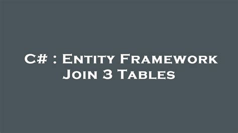C Entity Framework Join 3 Tables Stack Overflow