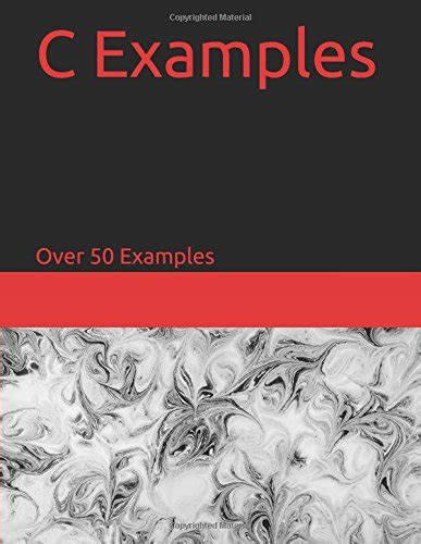 C Examples: Over 50 Examples ( C Tutorials)