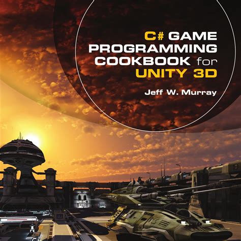 c game programming cookbook for unity 3d