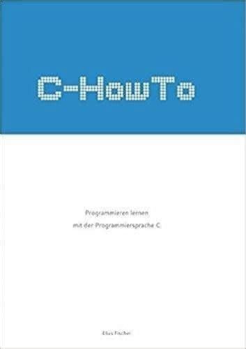 C Howto Programmieren Lernen Mit Der Programmiers