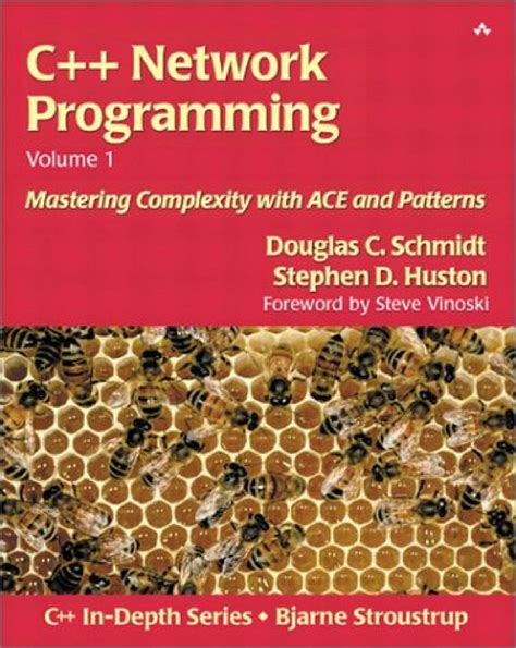 C Network Programming, Volume I: Mastering Complexity With A C E And Patterns: Mastering Complexity With A C E And Patterns: Resolving Complexity Using A C E And Patterns Vol 1 ( C In Depth)