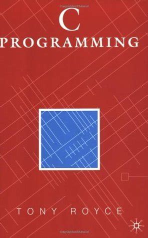 C Programming Tony Royce Download Pdf Ebooks About C Programming Tony Royce Or Read Online Pdf Viewer Search Kindle And
