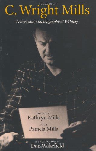 C Wright Mills Letters And Autobiographical Writin