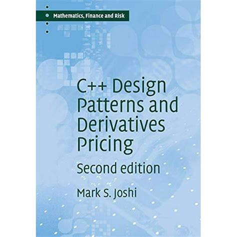 Download C Design Patterns And Derivatives Pricing Mathematics Finance And Risk 