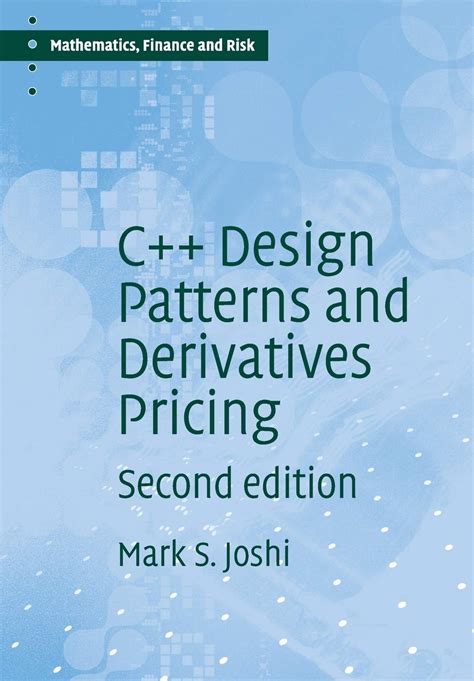 Download C Design Patterns And Derivatives Pricing Mathematics Finance And Risk 