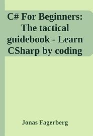 Read Online C For Beginners The Tactical Guidebook Learn Csharp By Coding 