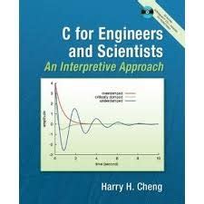 Read C For Engineers And Scientists An Interpretive Approach By Harry H Cheng 