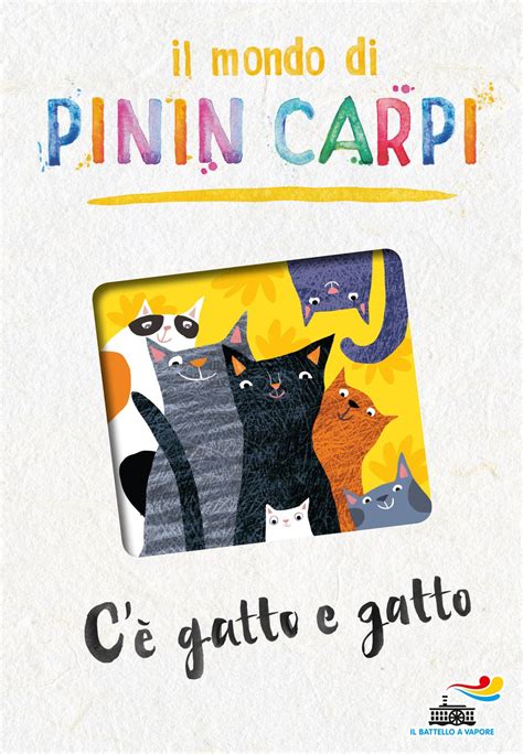 Read Online C Gatto E Gatto Il Mondo Di Pinin Carpi Ediz Illustrata 