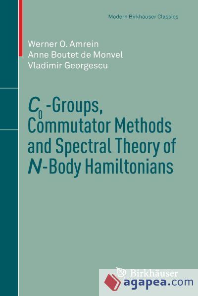 C0 Groups Commutator Methods And Spectral Theory Of N Body Hamiltonians Modern Birkhi 1 2 User Classics