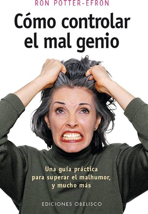 ca mo controlar el mal genio y la ira dÿ eliminar