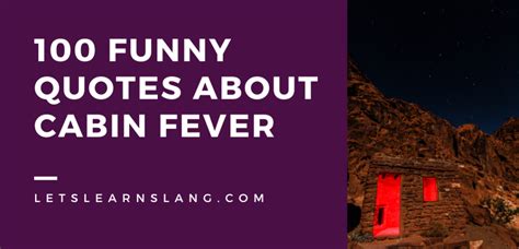Cabin Fever Quotes Funny