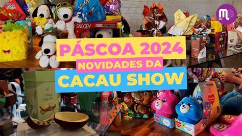 Cacau Show Pascoa 2024