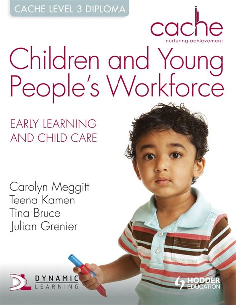 Cache Level 3 Children And Young Peoples Workforce Diploma Early Learning And Child Care By Bruce Tina Meggitt Carolyn Grenier Julian On 24062011 Unknown Edition