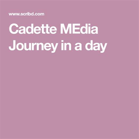 Read Online Cadette Media Journey In A Day 