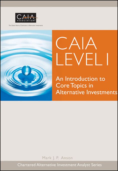 Caia Level I An Introduction To Core Topics In Alternative Investments Wiley Finance