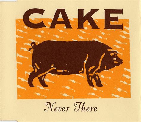 cake never there