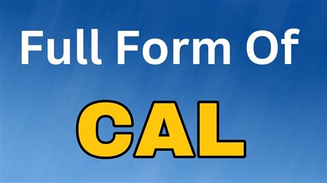 Cal Full Form