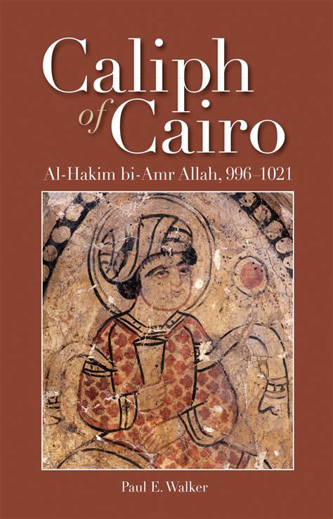 Read Online Caliph Of Cairo Al Hakim Bi Amr Allah 996 1021 