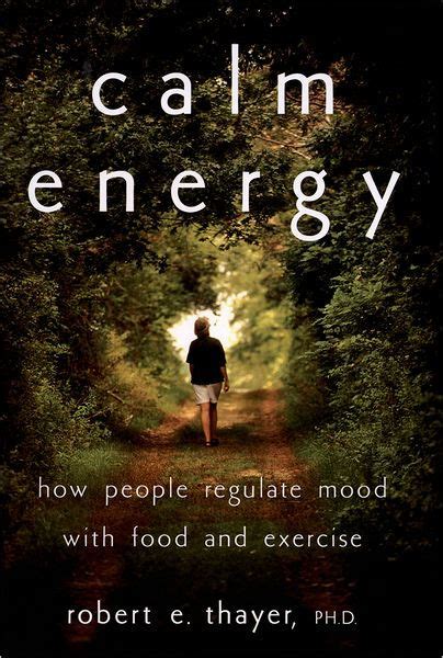 Read Online Calm Energy How People Regulate Mood With Food And Exercise 