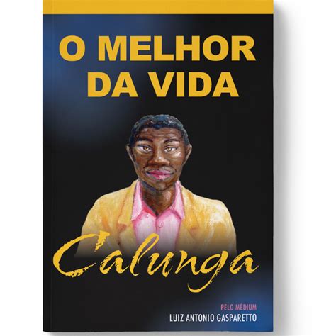 calunga o melhor da vida portuguese edition