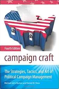 Full Download Campaign Craft The Strategies Tactics And Art Of Political Campaign Management 4Th Edition Praeger Studies In Political Communication 