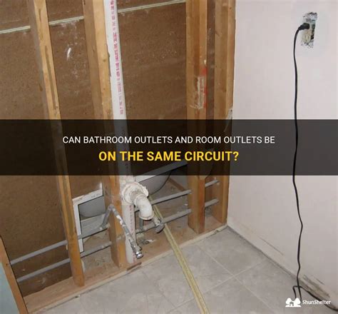 Can Bathroom Outlets And Room Outlest Be On Sane Circuit?