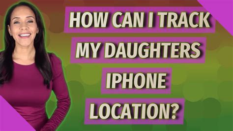 can i track my daughters iphone