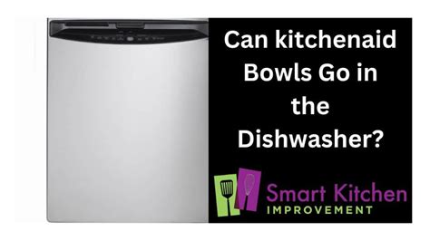 can kitchenaid stand mixer bowl go in the dishwasher