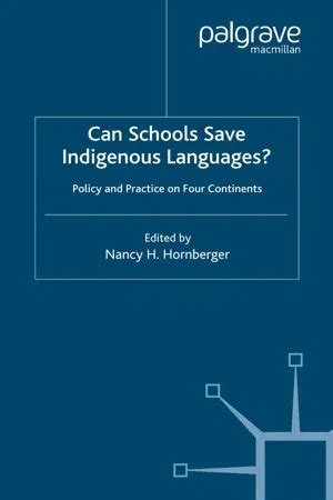 Can Schools Save Indigenous Languages Policy And Practice On Four Continents Palgrave Studies In Minority Languages And Communities